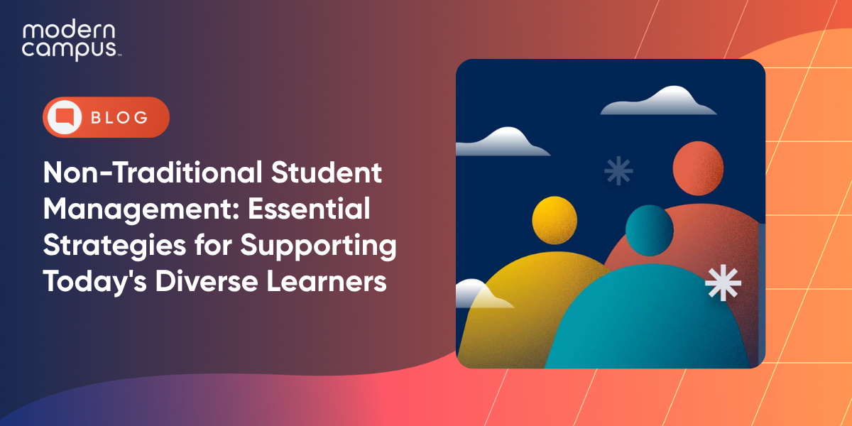 Graphic image with the sentence 'Non-Traditional Student Management: Essential Strategies for Supporting Today's Diverse Learners'